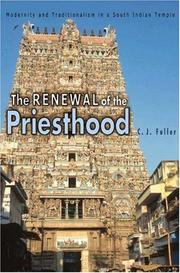 Cover of: A priesthood renewed: modernity and traditionalism in a South Indian temple
