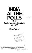 Cover of: India at the polls: the parliamentary elections of 1977