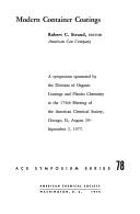 Cover of: Modern container coatings by sponsored by the Division of Organic Coatings and Plastics Chemistry at the 174th meeting of the American Chemical Society, Chicago, IL, August 29-September 2, 1977 ; Robert C. Strand, editor.