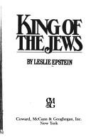 Cover of: King of the Jews by Leslie Epstein