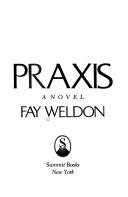 Cover of: Praxis by Fay Weldon