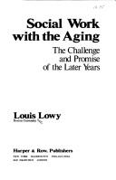 Cover of: Social work with the aging by Louis Lowy