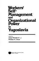 Cover of: Worker's self-management and organizational power in Yugoslavia