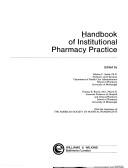 Cover of: Handbook of institutional pharmacy practice by edited by Mickey C. Smith, Thomas R. Brown, with the assistance of the American Society of Hospital Pharmacists.