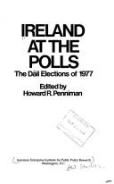 Cover of: Ireland at the polls by edited by Howard R. Penniman.