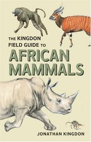 Cover of: The Kingdon field guide to African mammals by Jonathan Kingdon
