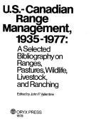 Cover of: U.S.-Canadian range management, 1935-1977: a selected bibliography on ranges, pastures, wildlife, livestock, and ranching