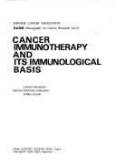 Cover of: Cancer immunotherapy and its immunological basis by Symposium on Cancer Immunotherapy and Its Immunological Basis Osaka 1977.