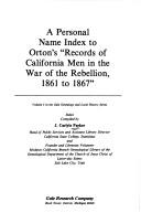 Cover of: A personal name index to Orton's Records of California men in the War of the Rebellion, 1861 to 1867: index