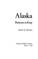 Cover of: Alaska, promises to keep | Robert B. Weeden