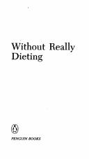 Cover of: How to lose weight without really dieting