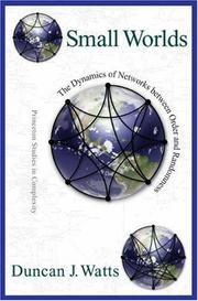 Cover of: Small Worlds: The Dynamics of Networks between Order and Randomness (Princeton Studies in Complexity)