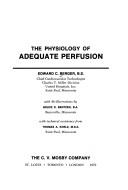 The physiology of adequate perfusion by Edward C. Berger