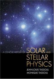Cover of: A concise history of solar and stellar physics by Jean Louis Tassoul