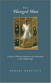 Cover of: The hanged man: a story of miracle, memory, and colonialism in the Middle Ages