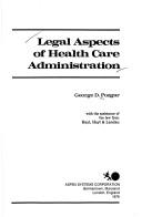 Cover of: Legal aspects of health care administration by George D. Pozgar