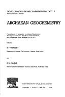 Archaean geochemistry by Symposium on Archaean Geochemistry: the Origin and Evolution of Archaean Continental Crust Hyderabad, India 1977.