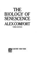 Cover of: The biology of senescence by Alex Comfort