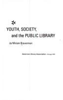 Youth, society, and the public library by Miriam Braverman
