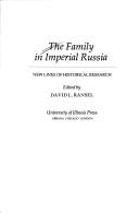 Cover of: The Family in Imperial Russia: new lines of historical research