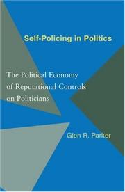 Cover of: Self-policing in politics: the political economy of reputational controls on politicians