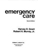 Cover of: Emergency care by Harvey D. Grant