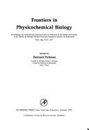 Cover of: Frontiers in physicochemical biology: proceedings of an international symposium held in celebration of the fiftieth anniversary of the Institut de biologie physico-chimique (Fondation Edmond de Rothschild) Paris, May 23-27, 1977