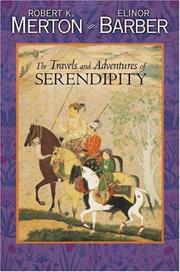Cover of: The Travels and Adventures of Serendipity by Robert K. Merton, Elinor Barber