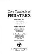 Cover of: Core textbook of pediatrics by [edited by] Robert Kaye, Frank A. Oski, Lewis A. Barness.