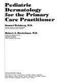 Cover of: Pediatric dermatology for the primary care practitioner by Samuel Weinberg, Robert A. Hoekelman