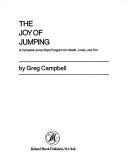 Cover of: The joy of jumping: a complete jump-rope program for health, looks, and fun