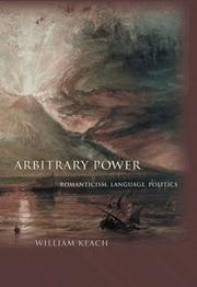 Cover of: Arbitrary power: romanticism, language, politics