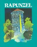 Cover of: Rapunzel by [collected] by the brothers Grimm ; illustrated by Bert Dodson.