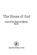 Cover of: The house of God | Samuel Shem