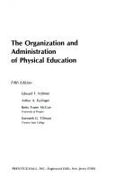 Cover of: The Organization and administration of physical education by Edward Frank Voltmer