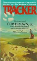 Cover of: The tracker: the story of Tom Brown, Jr., as told to William Jon Watkins.