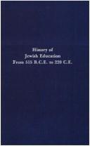 History of Jewish education from 515 B.C.E. to 220 C.E by Nathan Drazin