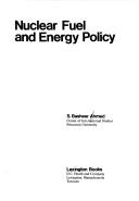 Cover of: Nuclear fuel and energy policy | S. Basheer Ahmed