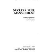 Nuclear fuel management by Harvey W. Graves