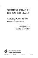 Cover of: Political crime in the United States: analyzing crime by and against government