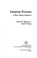 Cover of: Intergroup processes: a micro-macro perspective
