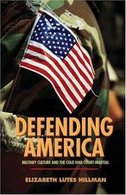 Cover of: Defending America: military culture and the Cold War court-martial