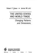 Cover of: The United States and world trade: changing patterns and dimensions