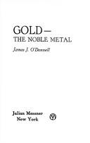 Cover of: Gold, the noble metal