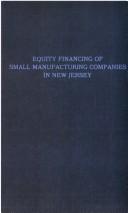 Cover of: Equity financing of small manufacturing companies in New Jersey