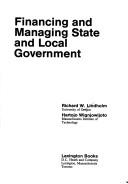 Cover of: Financing and managing State and local government by Richard Wadsworth Lindholm