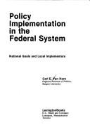 Cover of: Policy implementation in the Federal system: national goals and local implementors