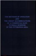 The methods of operation and the credit accommodations of a commercial bank to small business in the Pittsburgh area by Leonard Jesse Konopa