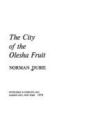 Cover of: The city of the Olesha fruit | Norman Dubie