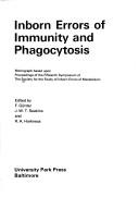 Cover of: Inborn errors of immunity and phagocytosis by Society for the Study of Inborn Errors of Metabolism.
